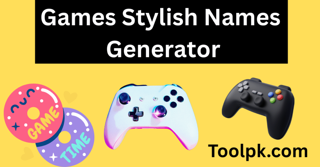 Games Stylish Names Generator